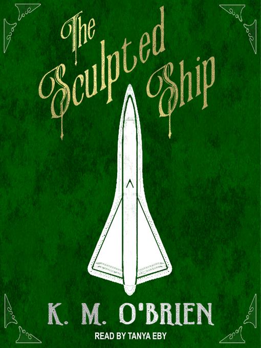 Title details for The Sculpted Ship by K.M. O'Brien - Wait list